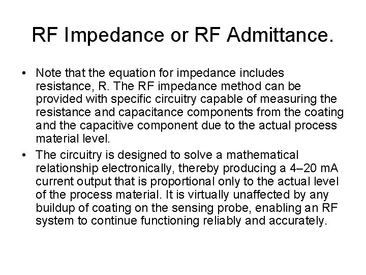 RF Impedance or RF Admittance. • Note that the equation for impedance includes resistance,