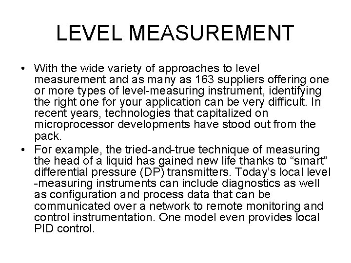 LEVEL MEASUREMENT • With the wide variety of approaches to level measurement and as