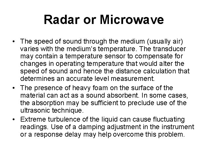 Radar or Microwave • The speed of sound through the medium (usually air) varies