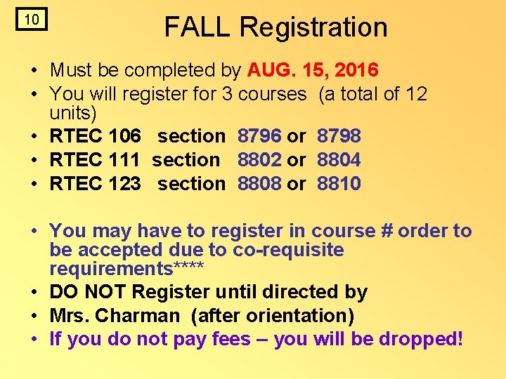 10 FALL Registration • Must be completed by AUG. 15, 2016 • You will 10 FALL Registration • Must be completed by AUG. 15, 2016 • You will