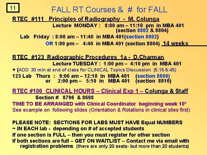 11 FALL RT Courses & # for FALL RTEC #111 Principles of Radiography - 11 FALL RT Courses & # for FALL RTEC #111 Principles of Radiography -