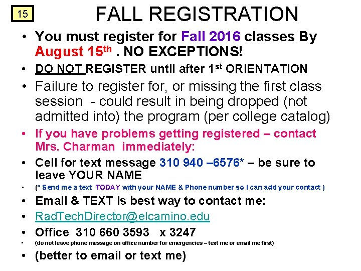 15 FALL REGISTRATION • You must register for Fall 2016 classes By August 15 15 FALL REGISTRATION • You must register for Fall 2016 classes By August 15