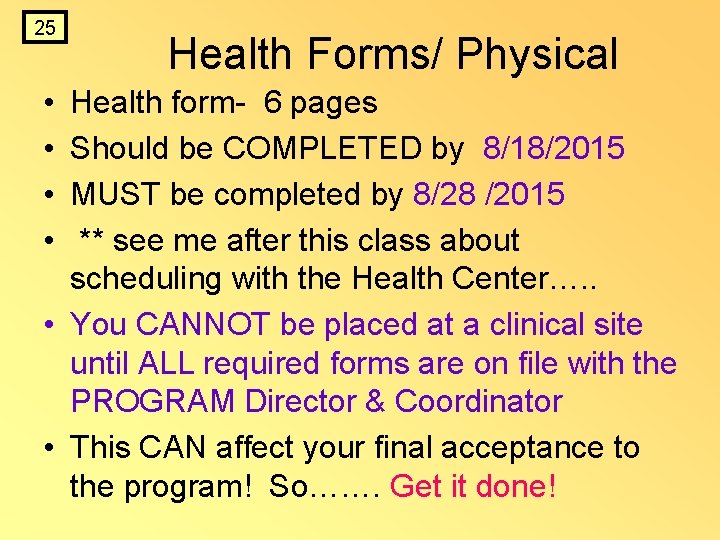 25 • • Health Forms/ Physical Health form- 6 pages Should be COMPLETED by 25 • • Health Forms/ Physical Health form- 6 pages Should be COMPLETED by