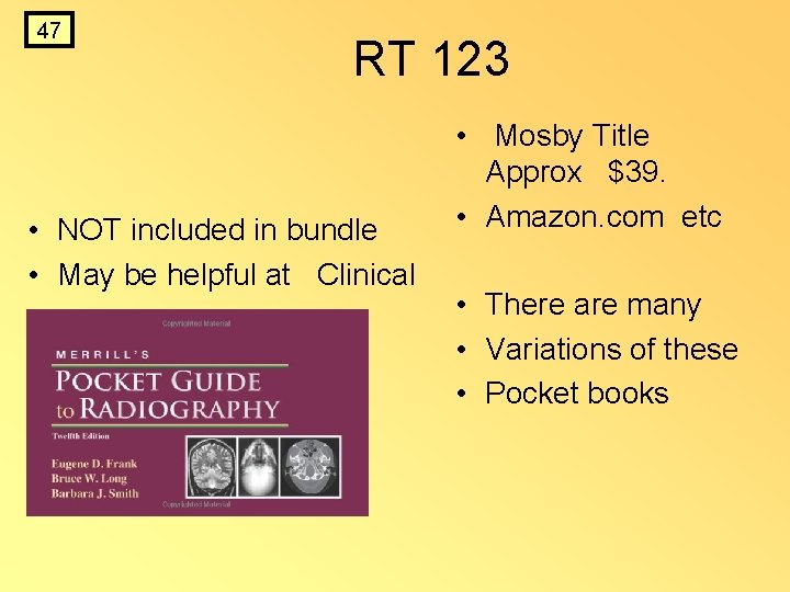 47 RT 123 • NOT included in bundle • May be helpful at Clinical 47 RT 123 • NOT included in bundle • May be helpful at Clinical