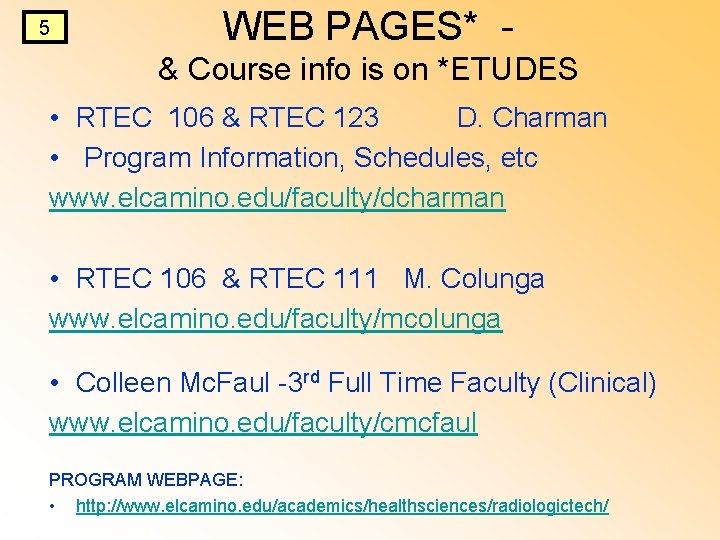 5 WEB PAGES* & Course info is on *ETUDES • RTEC 106 & RTEC 5 WEB PAGES* & Course info is on *ETUDES • RTEC 106 & RTEC