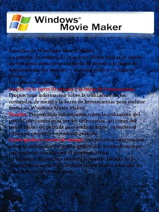 Interfaz de Windows Movie Maker La interfaz de usuario de Windows Movie Maker se