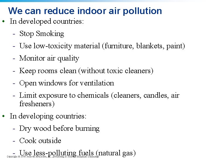 We can reduce indoor air pollution • In developed countries: - Stop Smoking -