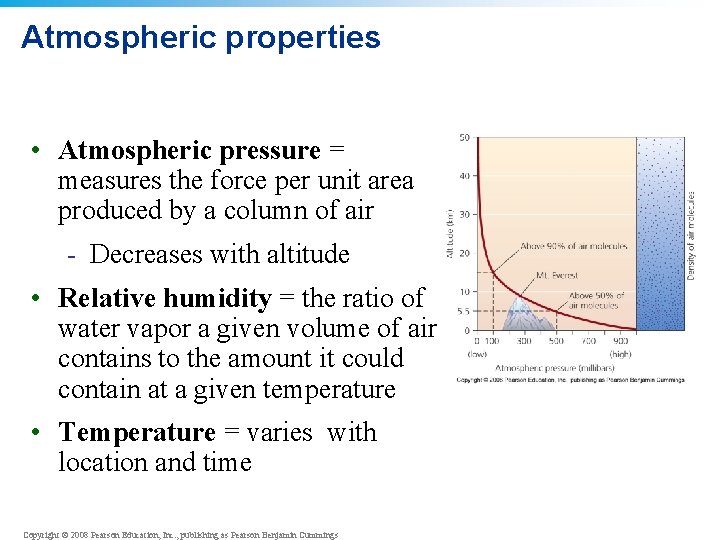 Atmospheric properties • Atmospheric pressure = measures the force per unit area produced by