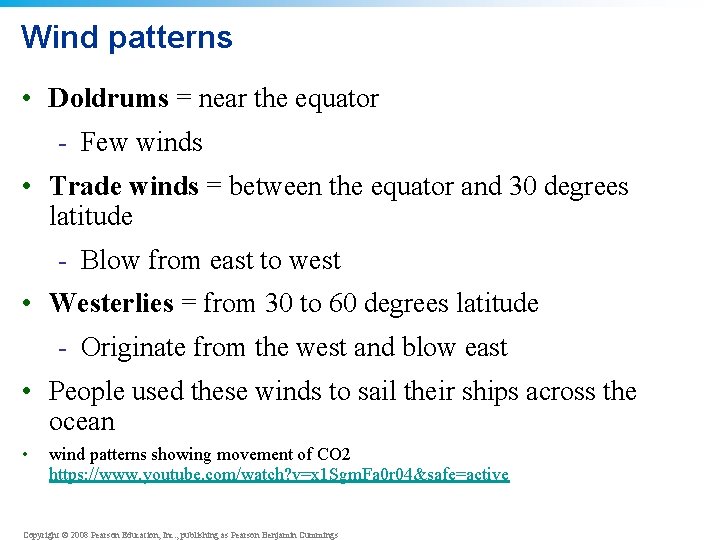 Wind patterns • Doldrums = near the equator - Few winds • Trade winds