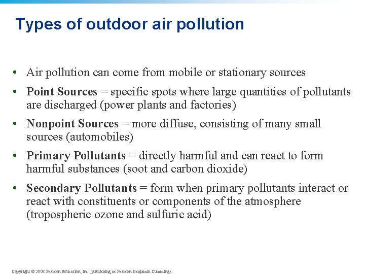 Types of outdoor air pollution • Air pollution can come from mobile or stationary