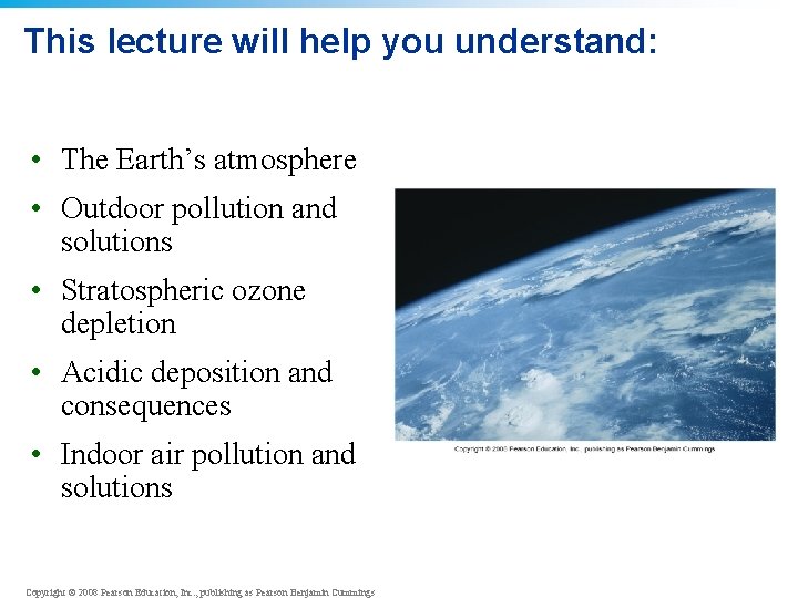 This lecture will help you understand: • The Earth’s atmosphere • Outdoor pollution and