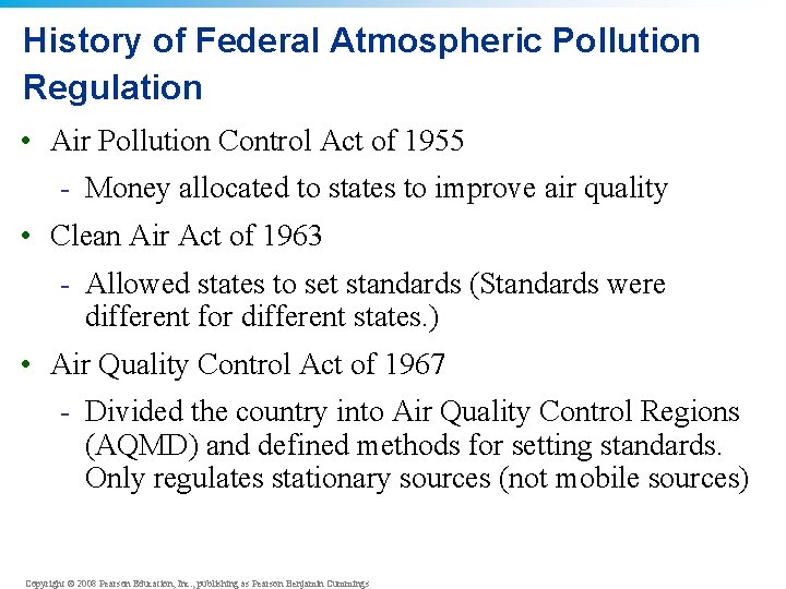 History of Federal Atmospheric Pollution Regulation • Air Pollution Control Act of 1955 -