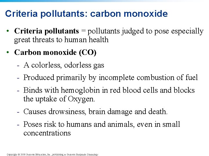 Criteria pollutants: carbon monoxide • Criteria pollutants = pollutants judged to pose especially great