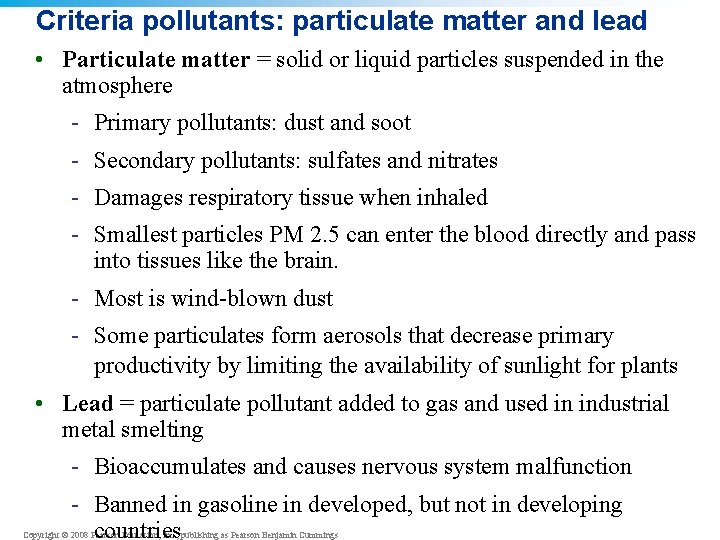 Criteria pollutants: particulate matter and lead • Particulate matter = solid or liquid particles