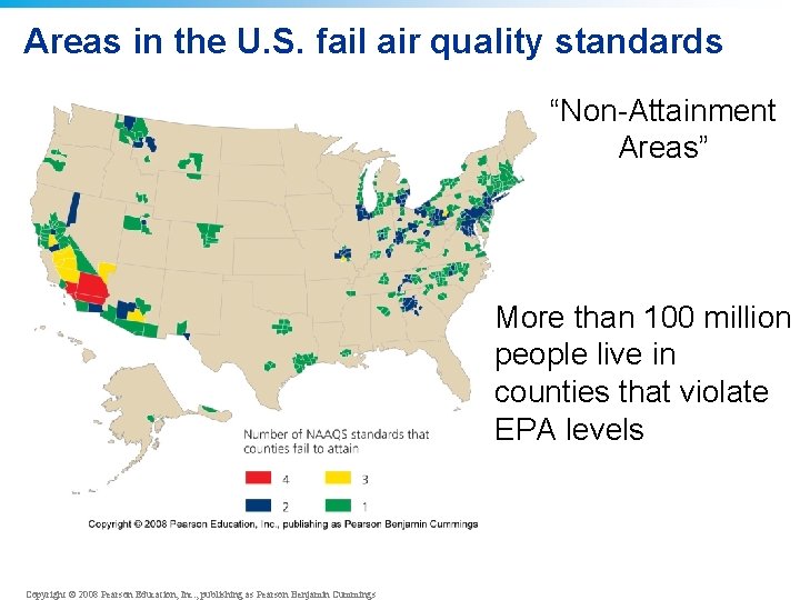 Areas in the U. S. fail air quality standards “Non-Attainment Areas” More than 100