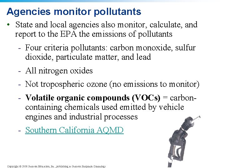 Agencies monitor pollutants • State and local agencies also monitor, calculate, and report to