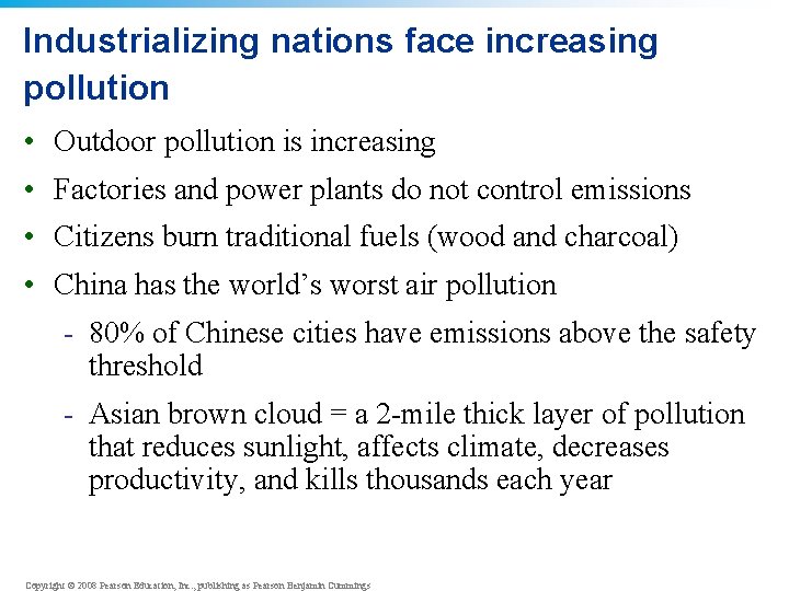 Industrializing nations face increasing pollution • Outdoor pollution is increasing • Factories and power