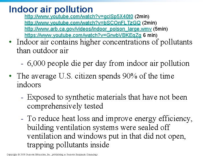 Indoor air pollution http: //www. youtube. com/watch? v=gci. Sp 5 X 40 t 0