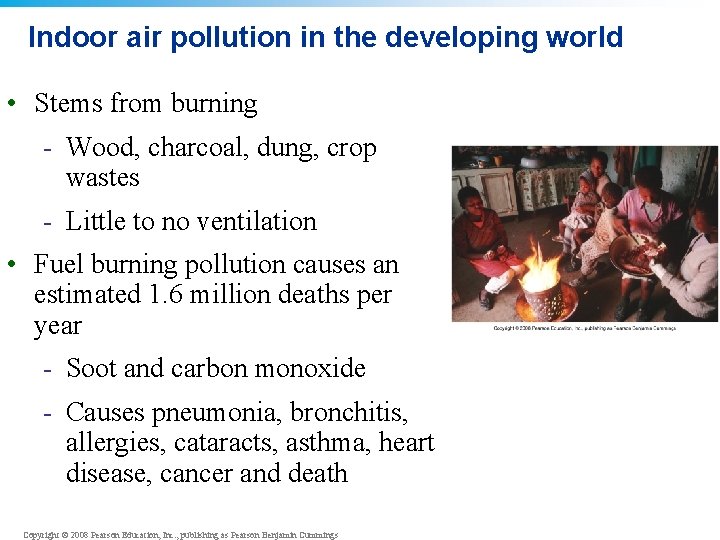 Indoor air pollution in the developing world • Stems from burning - Wood, charcoal,