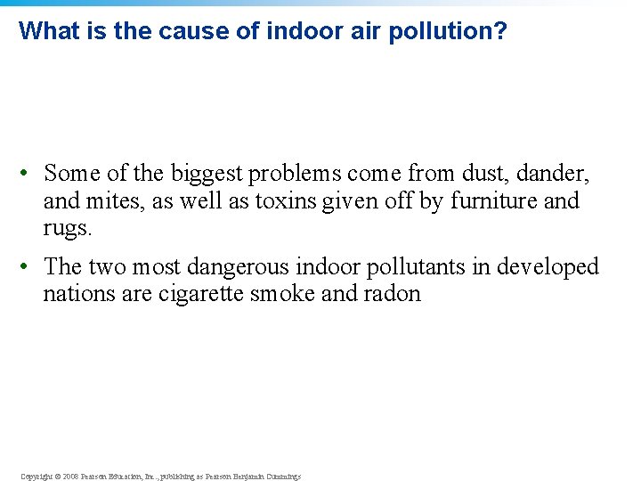 What is the cause of indoor air pollution? • Some of the biggest problems