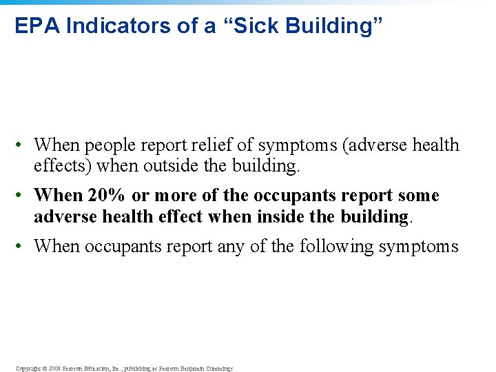 EPA Indicators of a “Sick Building” • When people report relief of symptoms (adverse