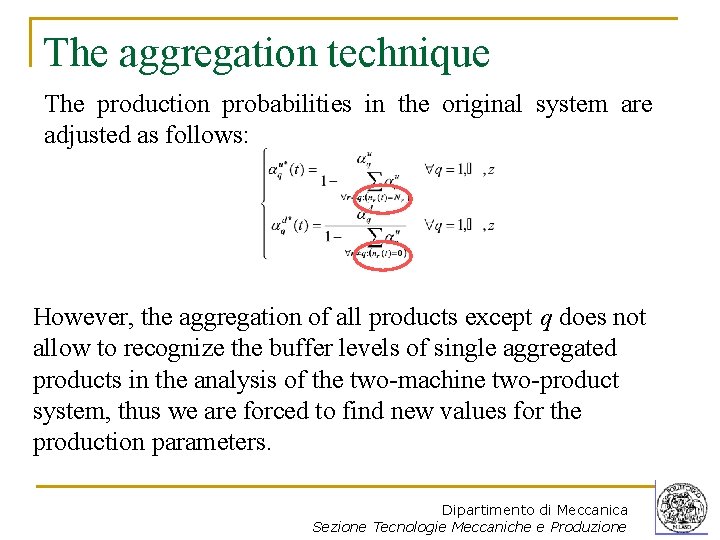 The aggregation technique The production probabilities in the original system are adjusted as follows: