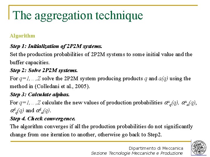 The aggregation technique Algorithm Step 1: Initialization of 2 P 2 M systems. Set