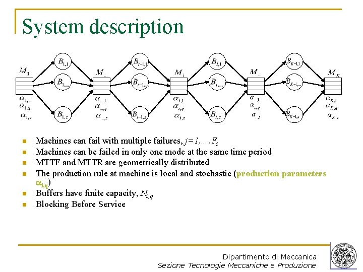 System description n n n Machines can fail with multiple failures, j=1, …, Fi