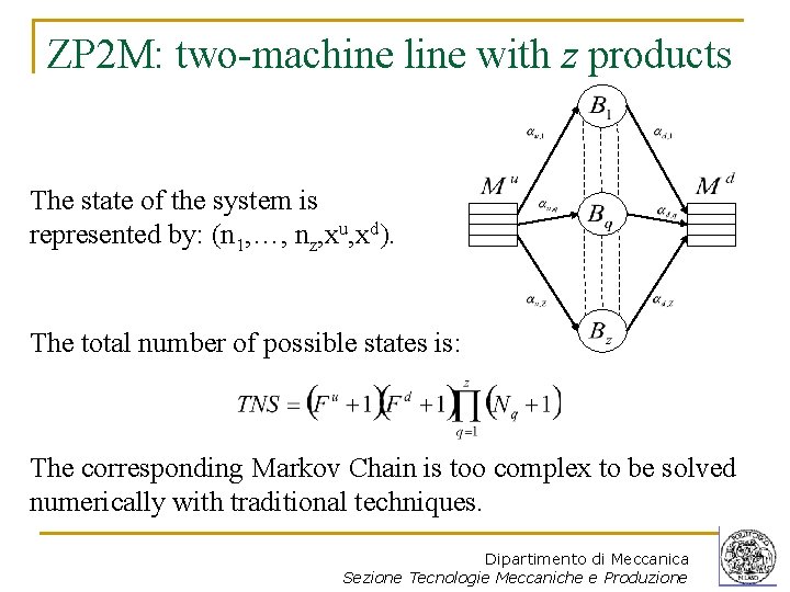 ZP 2 M: two-machine line with z products The state of the system is