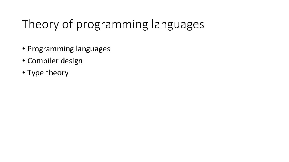 Theory of programming languages • Programming languages • Compiler design • Type theory 