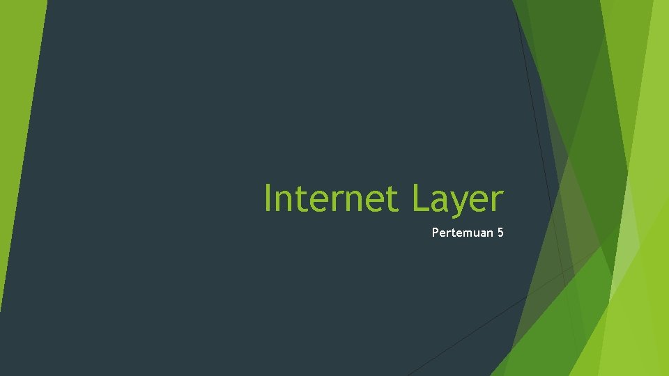 Internet Layer Pertemuan 5 