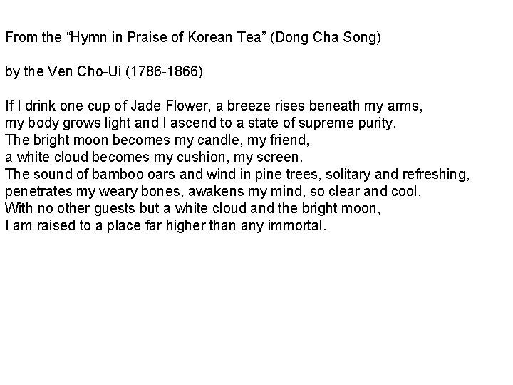 From the “Hymn in Praise of Korean Tea” (Dong Cha Song) by the Ven