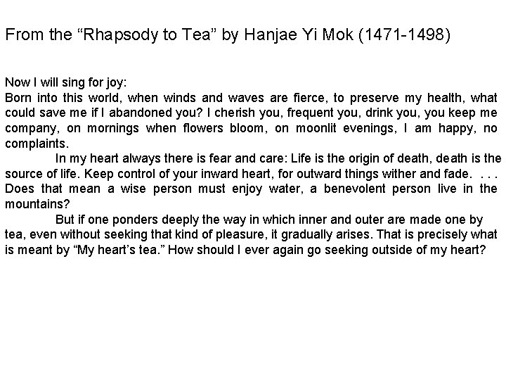 From the “Rhapsody to Tea” by Hanjae Yi Mok (1471 -1498) Now I will