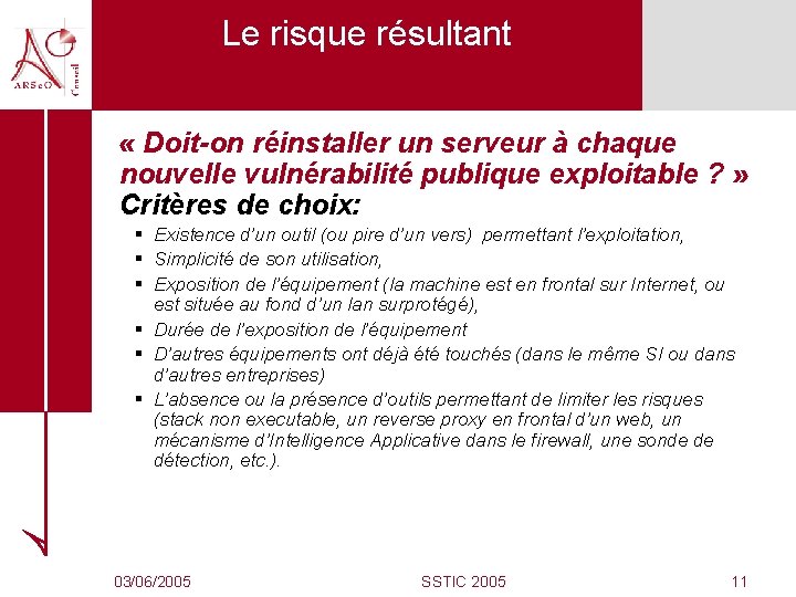 Le risque résultant « Doit-on réinstaller un serveur à chaque nouvelle vulnérabilité publique exploitable