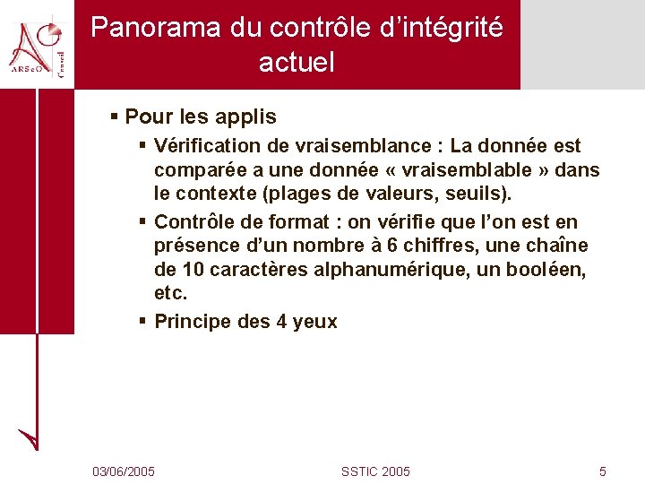 Panorama du contrôle d’intégrité actuel § Pour les applis § Vérification de vraisemblance :