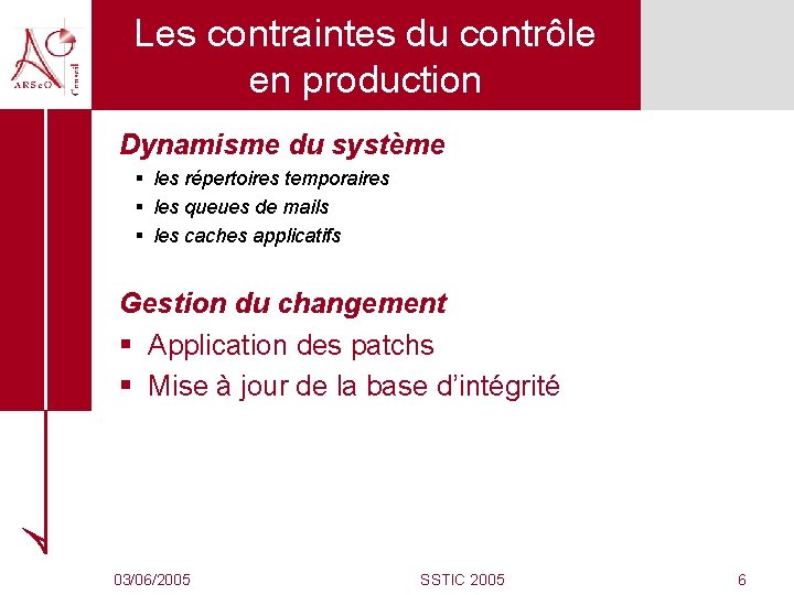 Les contraintes du contrôle en production Dynamisme du système § les répertoires temporaires §