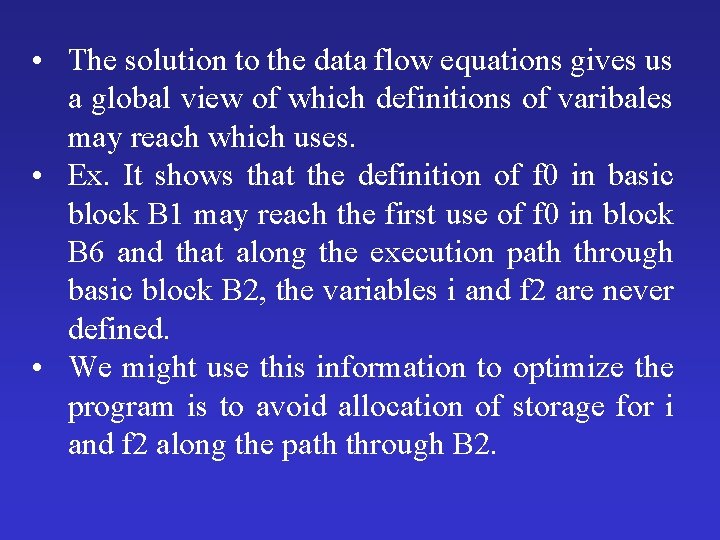  • The solution to the data flow equations gives us a global view