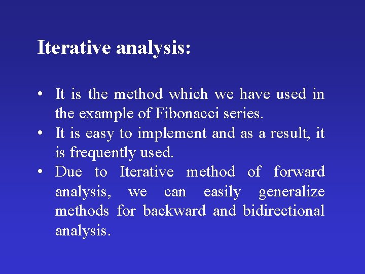 Iterative analysis: • It is the method which we have used in the example