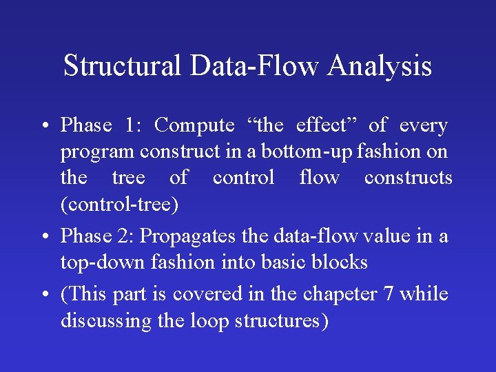 Structural Data-Flow Analysis • Phase 1: Compute “the effect” of every program construct in