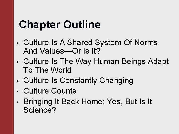 Chapter Outline • • • Culture Is A Shared System Of Norms And Values—Or