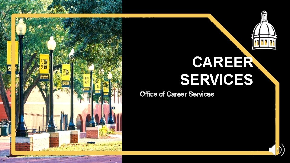 CAREER SERVICES Office of Career Services 