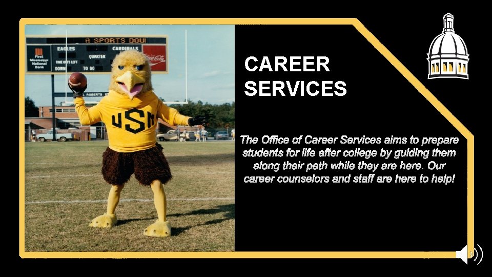 CAREER SERVICES The Office of Career Services aims to prepare students for life after