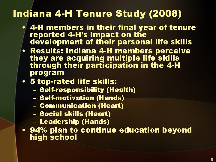 Indiana 4 -H Tenure Study (2008) • 4 -H members in their final year
