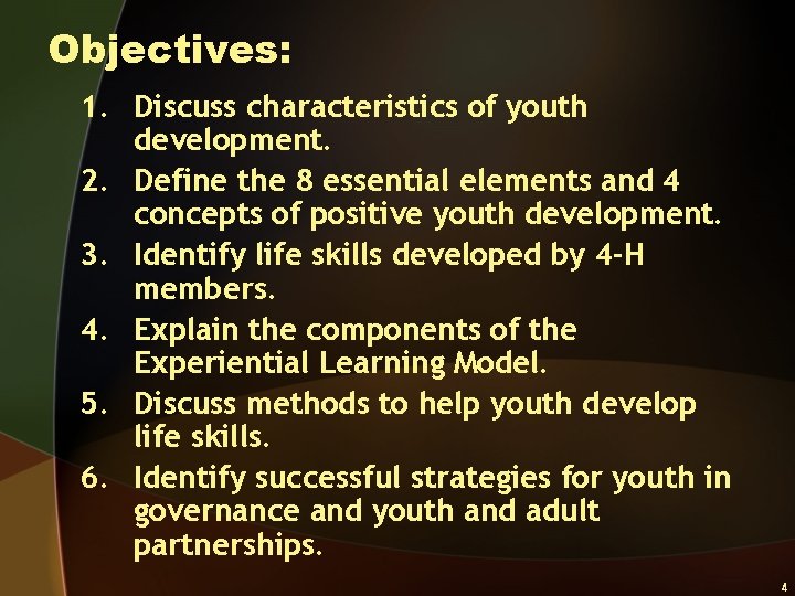 Objectives: 1. Discuss characteristics of youth development. 2. Define the 8 essential elements and