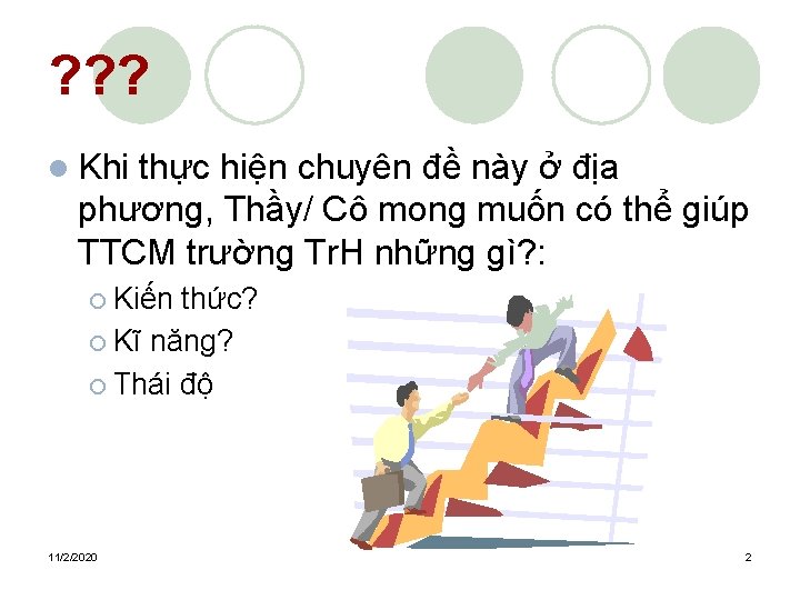 ? ? ? l Khi thực hiện chuyên đề này ở địa phương, Thầy/