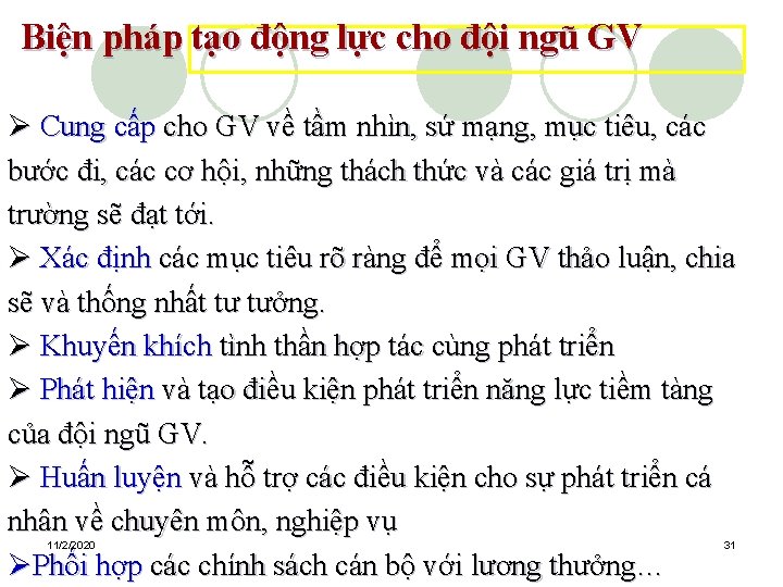 Biện pháp tạo động lực cho đội ngũ GV Ø Cung cấp cho GV