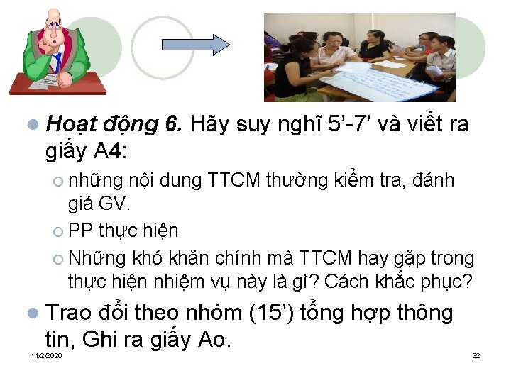 l Hoạt động 6. Hãy suy nghĩ 5’-7’ và viết ra giấy A 4: