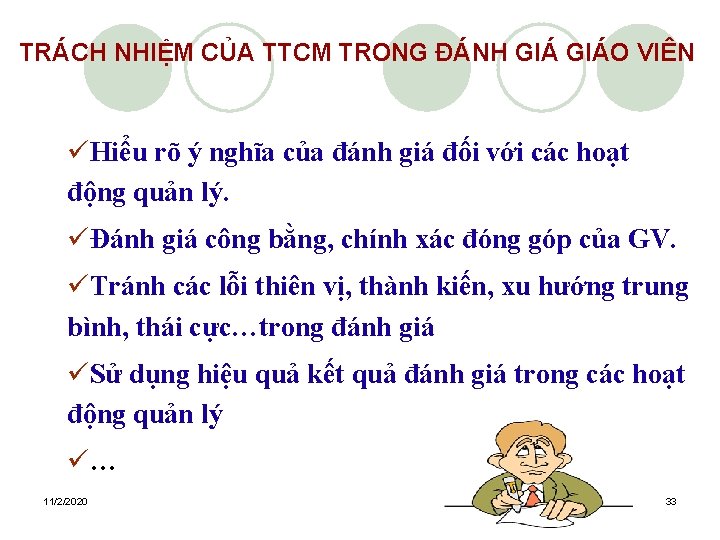 TRÁCH NHIỆM CỦA TTCM TRONG ĐÁNH GIÁO VIÊN üHiểu rõ ý nghĩa của đánh