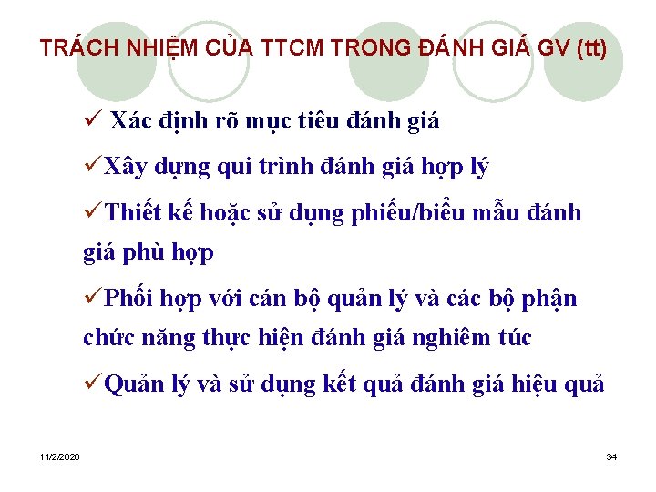 TRÁCH NHIỆM CỦA TTCM TRONG ĐÁNH GIÁ GV (tt) ü Xác định rõ mục