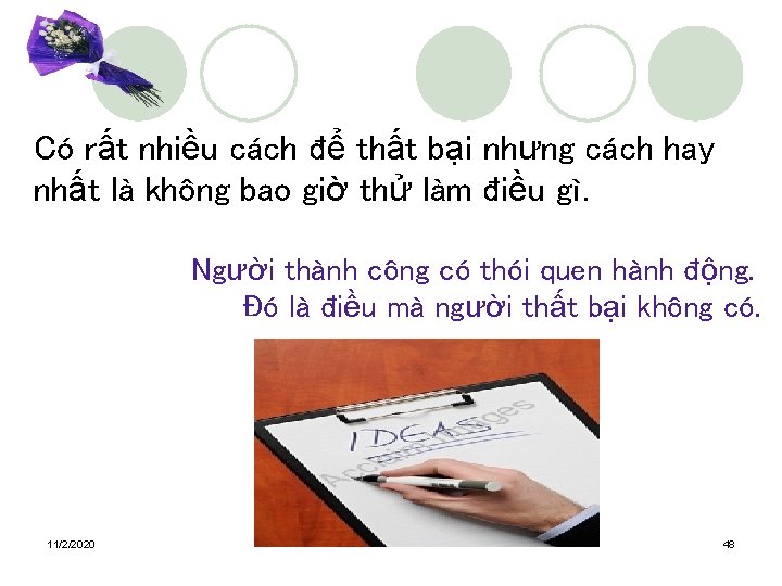 Có rất nhiều cách để thất bại nhưng cách hay nhất là không bao